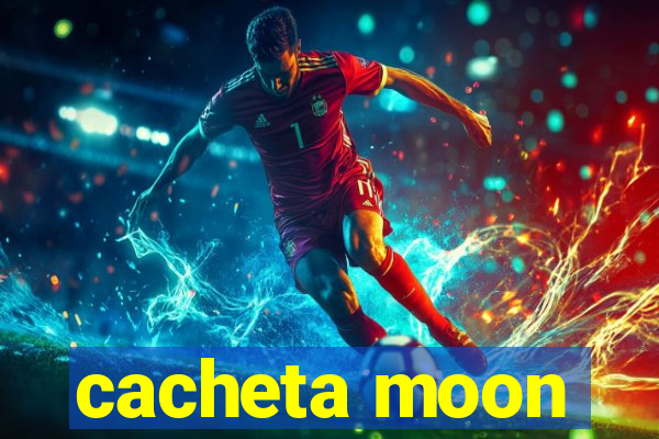 cacheta moon