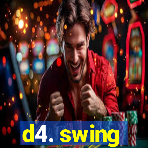 d4. swing