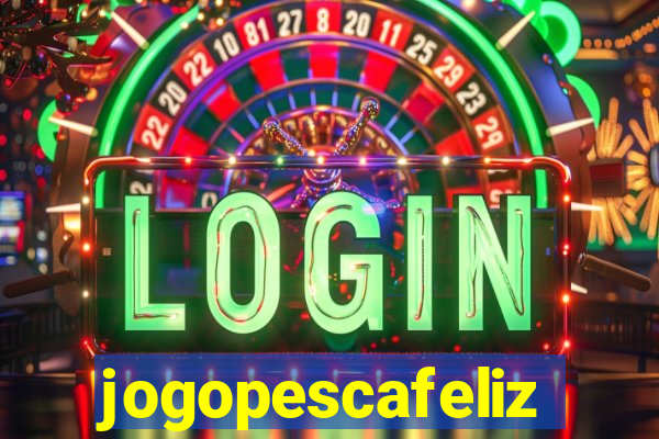 jogopescafeliz