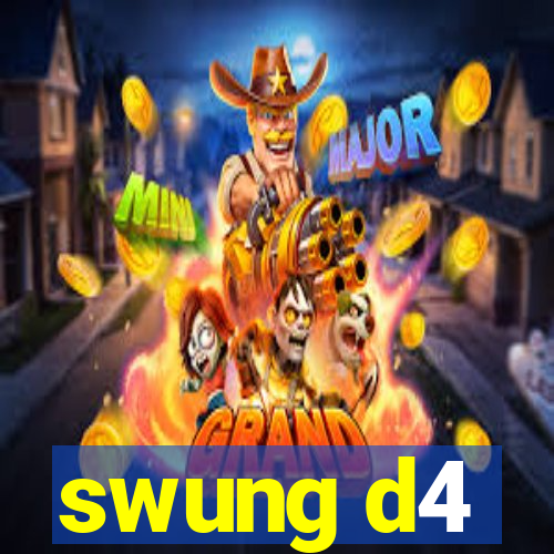 swung d4