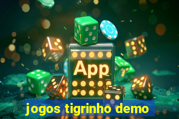 jogos tigrinho demo