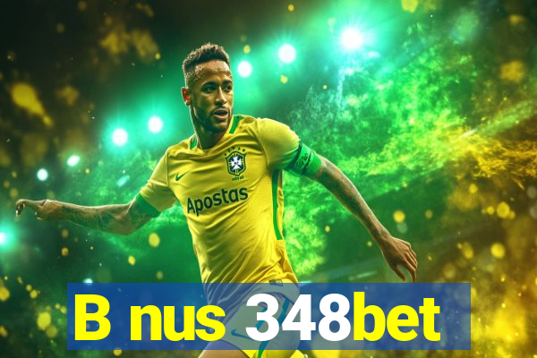 B nus 348bet