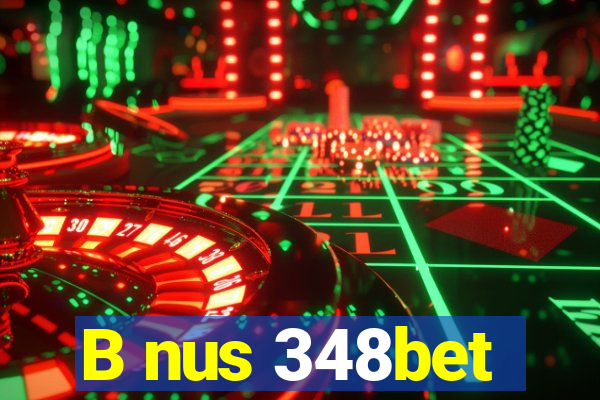 B nus 348bet