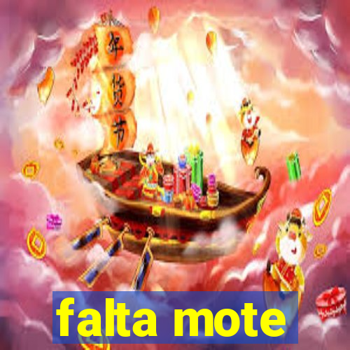 falta mote
