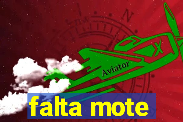 falta mote