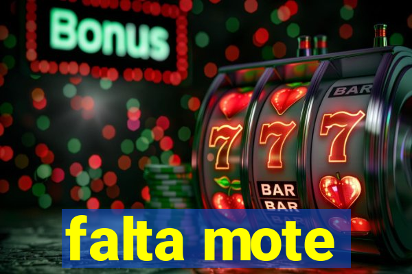 falta mote
