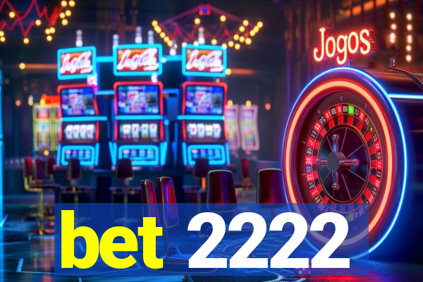 bet 2222