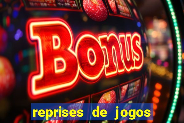reprises de jogos de futebol