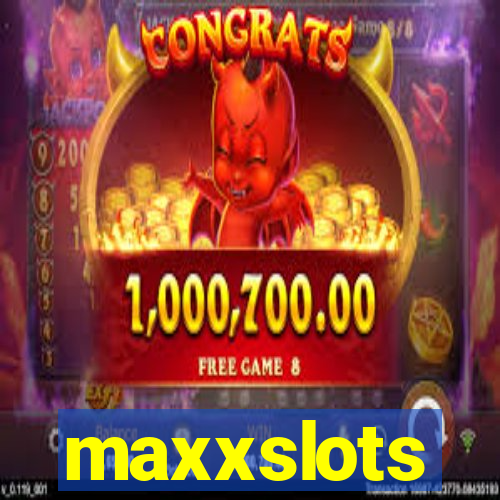 maxxslots