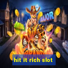 hit it rich slot