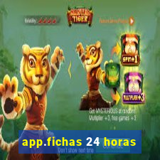 app.fichas 24 horas