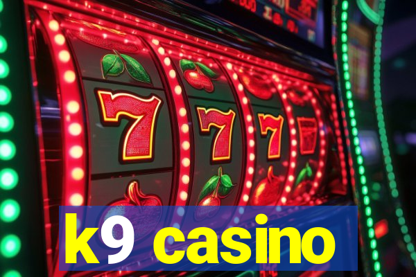 k9 casino
