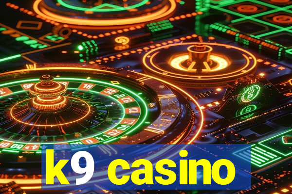 k9 casino