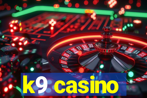 k9 casino