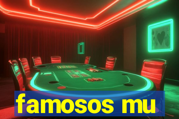 famosos mu