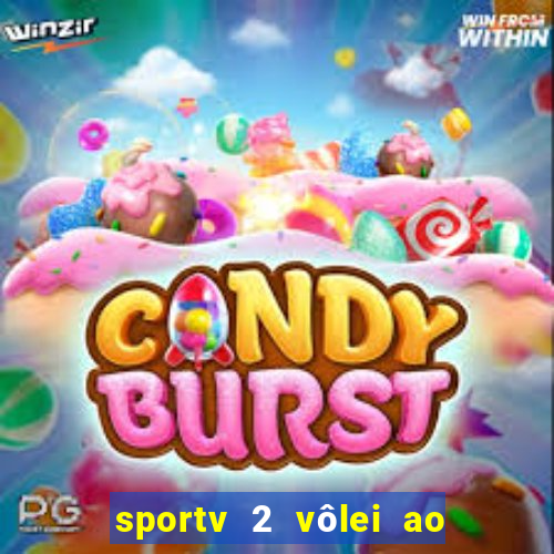 sportv 2 vôlei ao vivo online grátis