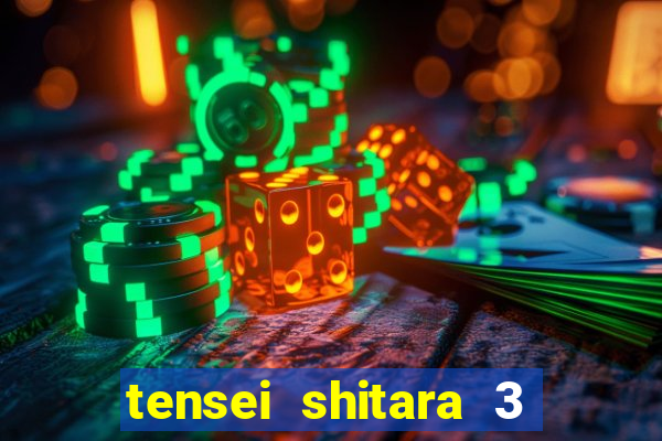 tensei shitara 3 temporada dublado