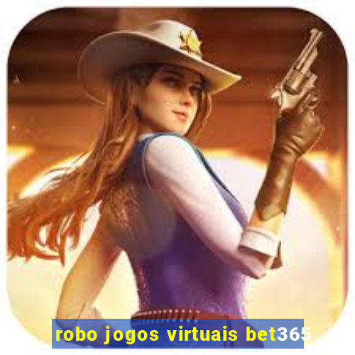 robo jogos virtuais bet365