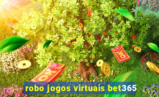 robo jogos virtuais bet365