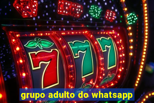 grupo adulto do whatsapp