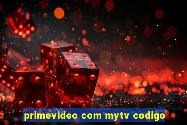 primevideo com mytv codigo