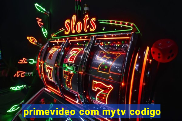 primevideo com mytv codigo