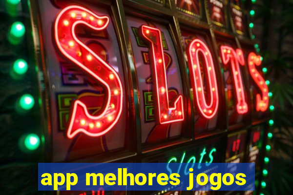 app melhores jogos