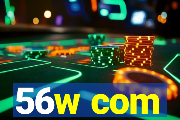 56w com