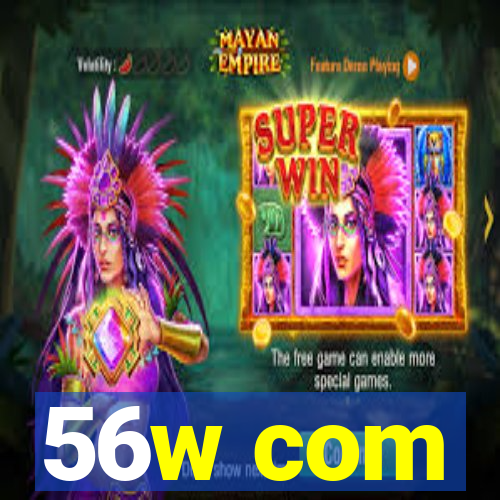56w com