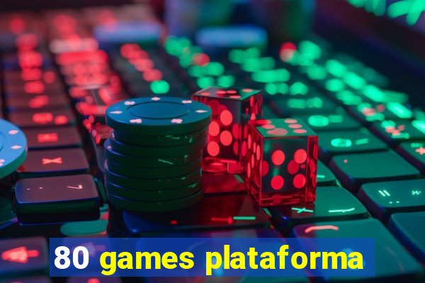 80 games plataforma