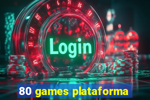 80 games plataforma