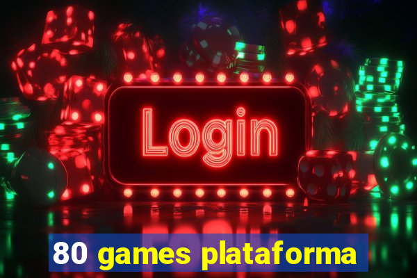 80 games plataforma