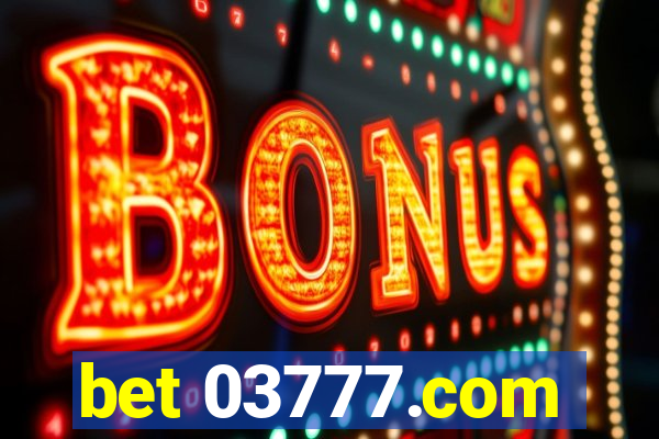 bet 03777.com