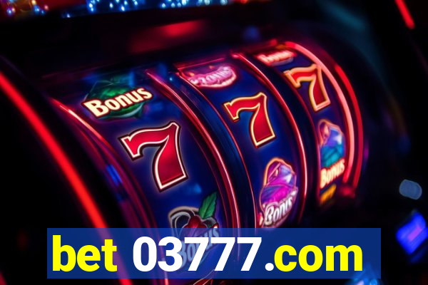 bet 03777.com