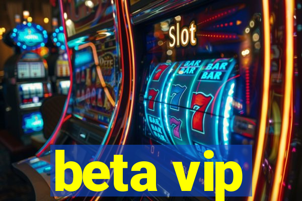 beta vip