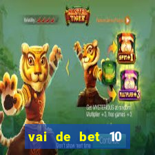 vai de bet 10 reais no cadastro