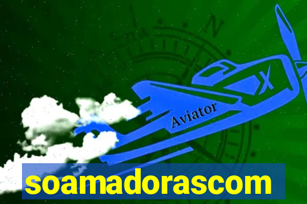 soamadorascom