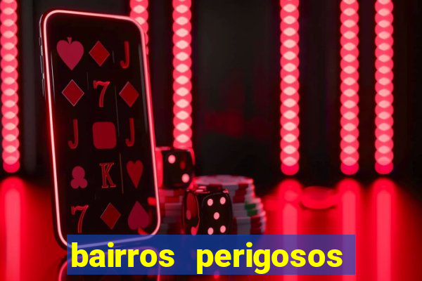 bairros perigosos porto alegre