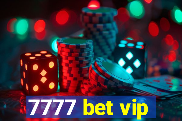 7777 bet vip