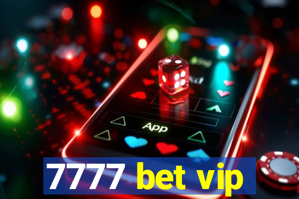7777 bet vip