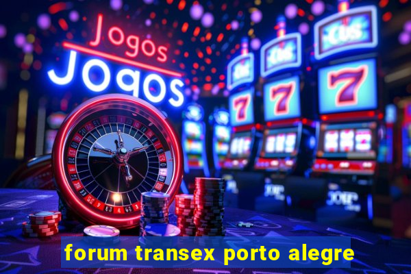 forum transex porto alegre
