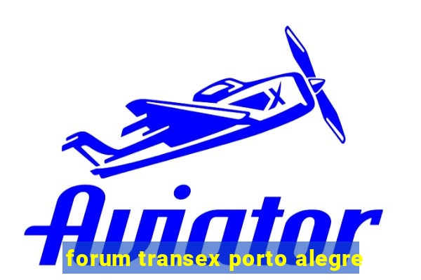 forum transex porto alegre