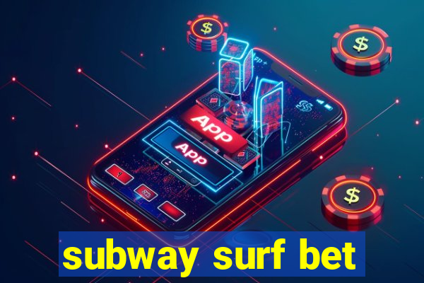 subway surf bet