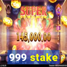 999 stake