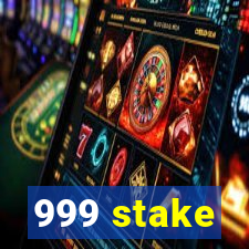 999 stake