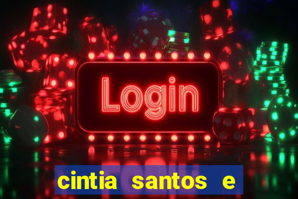 cintia santos e big macky