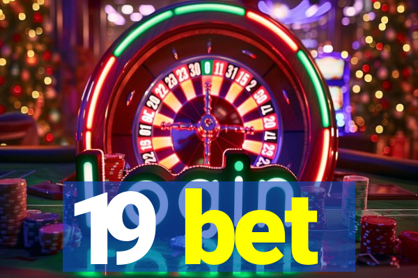 19 bet