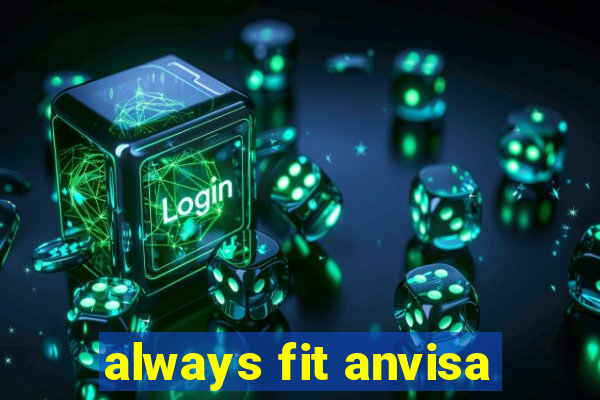 always fit anvisa