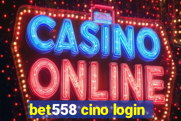 bet558 cino login