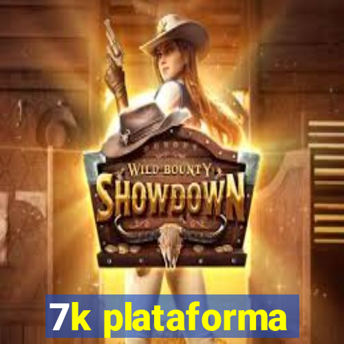 7k plataforma